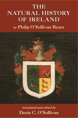 The Natural History of Ireland - O'Sullivan, Denis (Translated by)