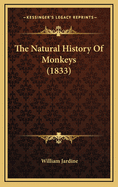 The Natural History of Monkeys (1833)