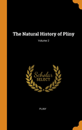 The Natural History of Pliny; Volume 2