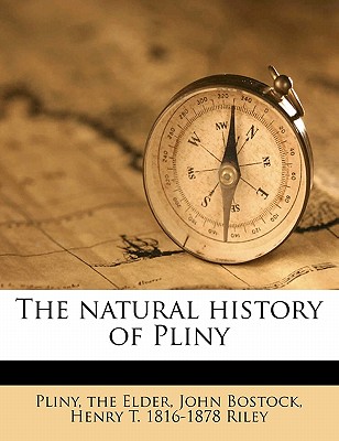 The Natural History of Pliny Volume 5 - Bostock, John, and Riley, Henry T 1816, and Pliny, The (Creator)