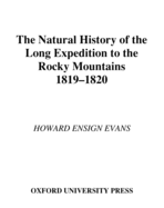 The Natural History of the Long Expedition to the Rocky Mountains, 1819-1820