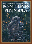 The Natural History of the Point Reyes Peninsula - Evens, Jules G.