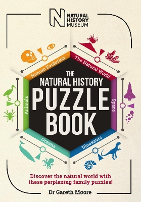 The Natural History Puzzle Book: Discover the natural world with these perplexing family puzzles! - Moore, Dr. Gareth, and Museum, The Natural History