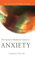 The Natural Medicine Guide to Anxiety