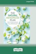 The Natural Menopause Plan: How to overcome the symptoms with diet, supplements, exercise and more than 90 recipes