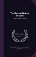 The Natural Method Readers: A Primer- Reader, Volume 1