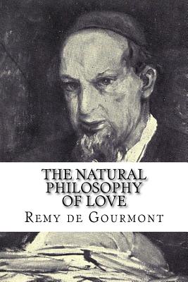 The Natural Philosophy of Love - Pound, Ezra (Translated by), and Gourmont, Remy De