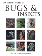 The Natural World of Bugs & Insects - Preston-Mafham, Ken, and Preston-Mafham, Rod