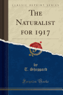 The Naturalist for 1917 (Classic Reprint)