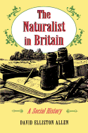 The Naturalist in Britain: A Social History