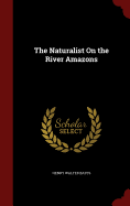 The Naturalist On the River Amazons