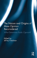 The Nature and Origins of Mass Opinion Reconsidered: What Determines Public Opinion?