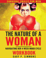 The Nature of a Woman: Navigating Her 4 Week Mood Cycle Workbook