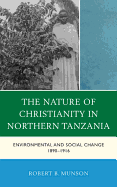 The Nature of Christianity in Northern Tanzania: Environmental and Social Change 1890-1916