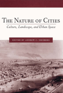 The Nature of Cities: Culture, Landscape, and Urban Space