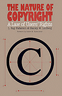 The Nature of Copyright: A Law of Users' Rights - Patterson, L Ray, and Lindberg, Stanley W, and Kastenmeier, Robert W (Designer)