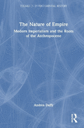 The Nature of Empire: Modern Imperialism and the Roots of the Anthropocene