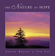 The Nature of Hope - Rogers, Adrian, Dr. (Read by), and Fox, Tom (Photographer), and Tada, Joni Eareckson (Foreword by)