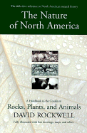 The Nature of North America: A Handbook to the Continent; Rocks, Plants, and Animals