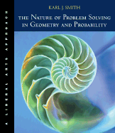 The Nature of Problem Solving in Geometry and Probability: A Liberal Arts Approach