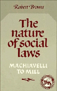 The Nature of Social Laws: Machiavelli to Mill