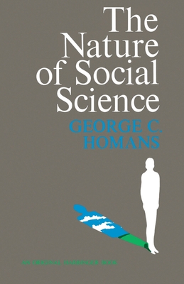 The Nature of Social Science - Homans, George C