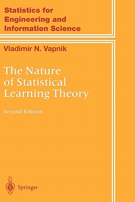 The Nature of Statistical Learning Theory - Vapnik, Vladimir