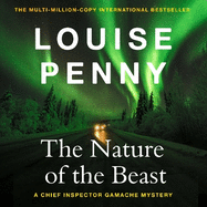 The Nature of the Beast: (A Chief Inspector Gamache Mystery Book 11)