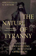 The Nature of Tyranny: And the Devastating Results of Oppression