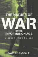 The Nature of War in the Information Age: Clausewitzian Future