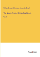 The Nature-Printed British Sea-Weeds: Vol. II