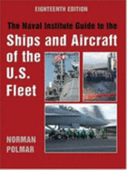 The Naval Institute Guide to Ships and Aircraft of the U.S. Fleet, 18th Edition - Polmar, Norman