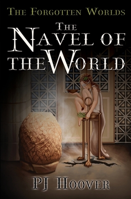 The Navel of the World - Hoover, P J