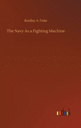 The Navy As a Fighting Machine