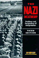 The Nazi Dictatorship: Problems and Perspectives of Interpretation - Kershaw, Ian