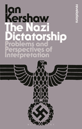 The Nazi Dictatorship: Problems and Perspectives of Interpretation