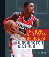 The NBA: A History of Hoops: Washington Wizards