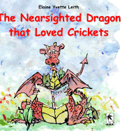 The Nearsighted Dragon That Loved Crickets