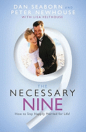 The Necessary Nine: How to Stay Happily Married for Life!