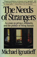 The Needs of Strangers: An Essay on Privacy, Solidarity, and the Politics of Being Human