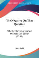 The Negative On That Question: Whether Is The Archangel Michael, Our Savior (1753)