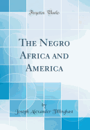 The Negro Africa and America (Classic Reprint)