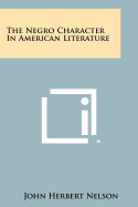 The Negro Character in American Literature