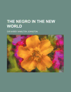 The Negro in the New World
