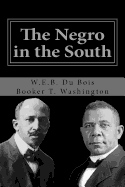 The Negro in the South: His Economic Progress in Relation to His Moral and Religious Development