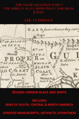 The Negro Question Part 2 the African Slave Ships That Came from Judah - Cummings, Lee