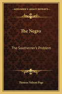 The Negro: The Southerner's Problem