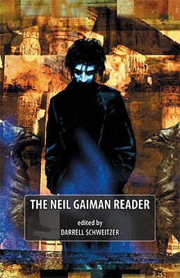 The Neil Gaiman Reader - Schweitzer, Darrell (Editor)