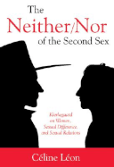 The Neither/Nor of the Second Sex: Kierkegaard on Women, Sexual Difference, and Sexual Relations