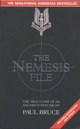 The Nemesis File: The True Story of an Execution Squad - Bruce, Paul